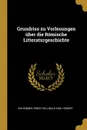 Grundriss zu Vorlesungen uber die Romische Litteraturgeschichte - Ernst Willibald Emil Hübner E Hübner