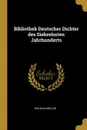 Bibliothek Deutscher Dichter des Siebzehnten Jahrhunderts - Wilhelm Müller