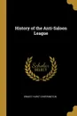 History of the Anti-Saloon League - Ernest Hurst Cherrington