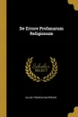 De Errore Profanarum Religionum - Julius Firmicus Maternus