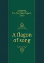 A flagon of song - Evelyn John Rupert Atkinson