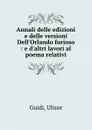 Annali delle edizioni e delle versioni Dell.Orlando furioso - Ulisse Guidi