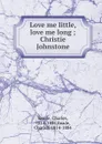 Love me little, love me long. Christie Johnstone - Charles Reade