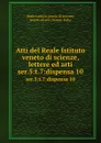 Atti. Tomo 7. Serie 5 - Reale Istituto veneto di scienze, lettere ed arti