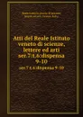 Atti. Serie 7. Tomo 6. Dispensa 9 - Reale Istituto veneto di scienze, lettere ed arti