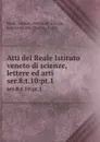 Atti del Reale Istituto veneto di scienze, lettere ed arti. Tomo 77 - Reale Istituto veneto di scienze