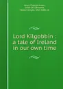 Lord Kilgobbin - Charles James Lever