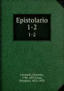 Epistolario di Giacomo Leopardi. Volume 1 - Giacomo Leopardi