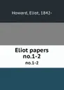 Eliot papers. No.1 - Eliot Howard