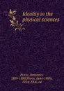 Ideality in the physical sciences - Benjamin Peirce