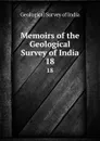 Memoirs. Volume 18 - Geological Survey of India