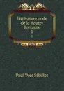 Litterature orale de la Haute-Bretagne - Paul Yves Sébillot