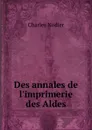 Des annales de l.imprimerie des Aldes - Charles Nodier