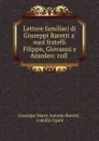 Lettere familiari - Giuseppe Marco Antonio Baretti