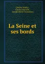 La Seine et ses bords - Charles Nodier