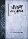 LI ROMANS DE BERTE AUS GRANS PIES - M. Paulin Paris