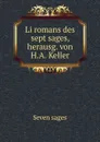 Li romans des sept sages - Heinrich Adelbert Keller