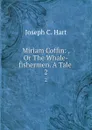 Miriam Coffin. vol 2 - Joseph C. Hart