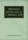 Memoirs of the rev. G.T. Bedell, D.D. - Stephen H. Tyng