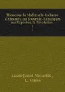 Memoires. Tome 1 - Laure Junot Abrantès