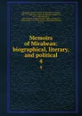 Memoirs of Mirabeau: biographical, literary, and political. Volume 4 - Honoré-Gabriel de Riquetti Mirabeau