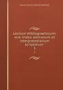 Lexicon bibliographicum sive, Index editionum et interpretationum scriptorum. Tomus 3. L-Z - Samuel Friedrich Wilhelm Hoffmann