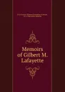 Memoirs of Gilbert M. Lafayette - H. La Fayette Villaume Ducoudray-Holstein