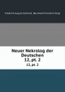 Neuer Nekrolog der Deutschen. - Friedrich August Schmidt