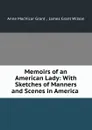 Memoirs of an American Lady - Anne MacVicar Grant