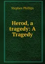 Herod - Stephen Phillips