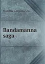 Bandamanna saga - Valdimar Asmundarson