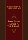 From Many Lands - Florence Holbrook, Mary F. Hall