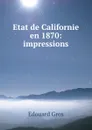 Etat de Californie en 1870 - Edouard Gros