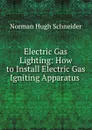 Electric Gas Lighting - H. S. Norrie