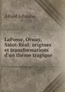 LaFosse, Otway, Saint-Real - Alfred Johnson