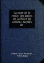 La mort de la reine. (les suites de Laffaire du collier) - Frantz Funck-Brentano