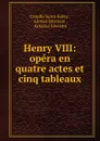 Henry VIII - Camille Saint-Saëns
