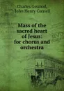 Mass of the sacred heart of Jesus - Charles Gounod