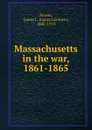 Massachusetts in the war 1861-1865 - James Lorenzo Bowen