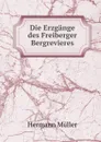 Die Erzgange des Freiberger Bergrevieres - Hermann Müller