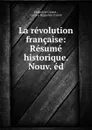 La revolution francaise - Hippolyte Carnot