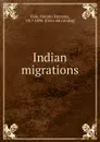 Indian migrations - Horatio Emmons Hale