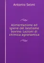 Alimentazione ed igiene. Lezione di chimica agronomica - Antonio Selmi, Bestiame Bovino