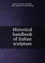 Historical handbook of Italian sculpture - Charles Callahan Perkins