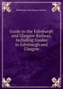 Guide to the Edinburgh and Glasgow Railway - Edinburgh And Glasgow Railway