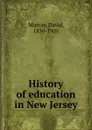 History of education in New Jersey - David Murray