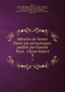 Miracles de Nostre Dame. Tome 8 - Gaston Paris, Ulysse Robert