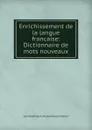 Enrichissement de la langue francaise - Jean Baptiste de Radonvilliers Richard