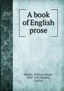 A book of English prose - William Ernest Henley