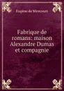 Maison Alexandre Dumas et compagnie - Eugène de Mirecourt